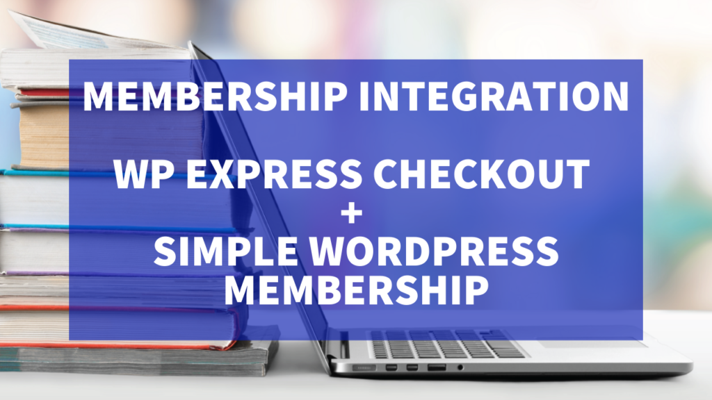 wp-express-checkout-and-simple-wordpress-membership